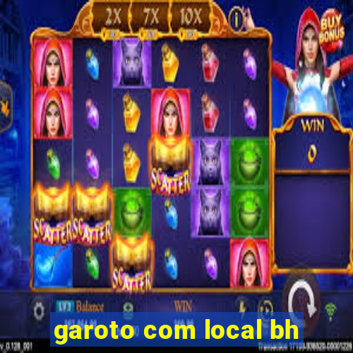 garoto com local bh